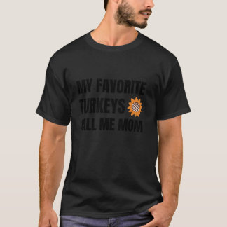 T-shirt Mes Dindons Favoris M'Appelle Maman Drôle Thanksgi