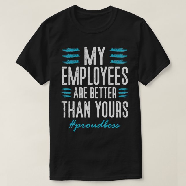 T-shirt mes employés sont meilleurs que les vôtres1 (Design devant)