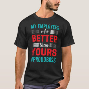 T-shirt Mes Employés Sont Meilleurs Que Vos Patrons Appréc