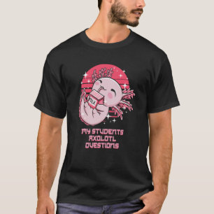 T-shirt Mes Étudiants Axolotal Questions Salamander Enseig