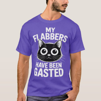 T-shirt Mes Flabbers Ont Été Gaspillés Chat Drôle Sarcasiq