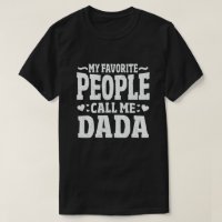 Mes Gens Favoris M'Appelent Dada Drôle Papa Père