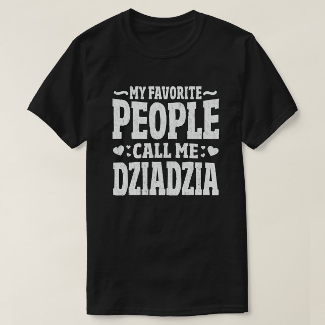 T-shirt Mes Gens Favoris M'Appelent Dziadzia Grandpa Cadea (Design devant)