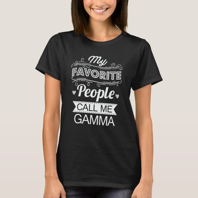 T-shirt Mes Gens Favoris M'Appelent Gamma Funny Grand-mère (Devant)