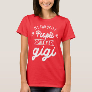 T-shirt Mes Gens Favoris M'Appelent Gigi - Grandma Cadeau
