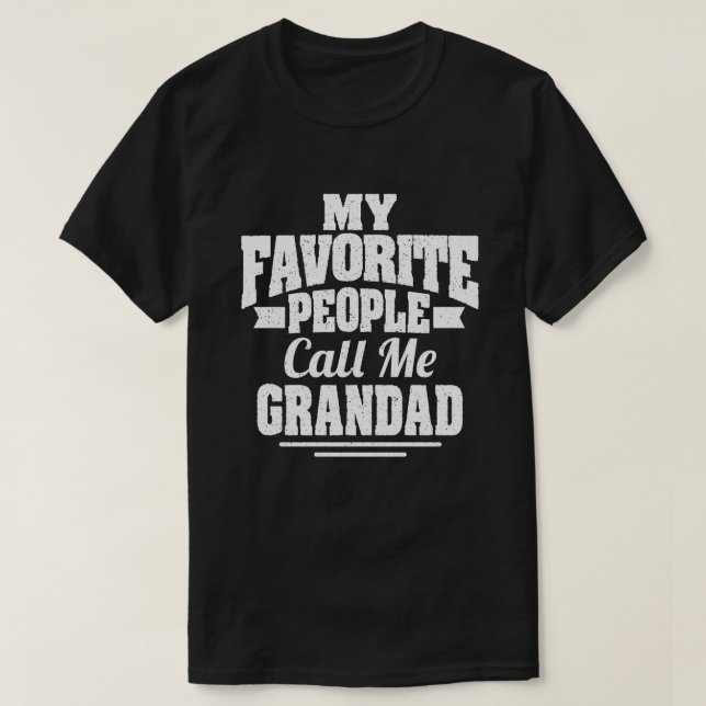 T-shirt Mes Gens Favoris M'Appelent Grand-Père - Drôle Cad (Design devant)