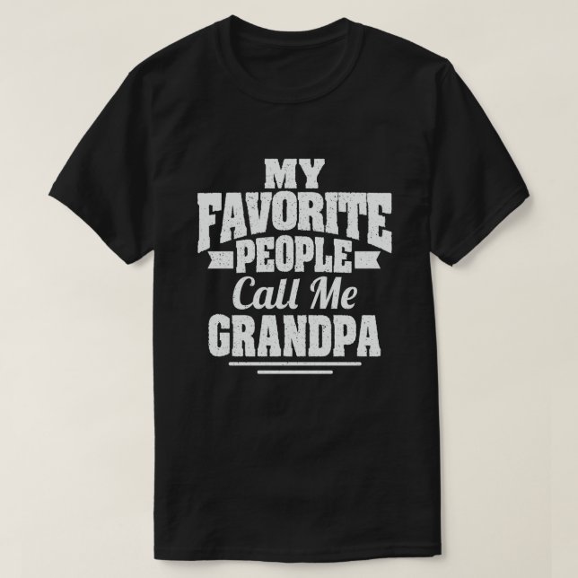 T-shirt Mes Gens Favoris M'Appelent Grand-Père Drôle Cadea (Design devant)