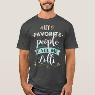 T-shirt Mes Gens Favoris M'Appelent Lolli Cute T Gift