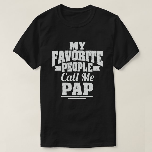 T-shirt Mes Gens Favoris M'Appelent Pap Funny Grandpa Cade (Design devant)