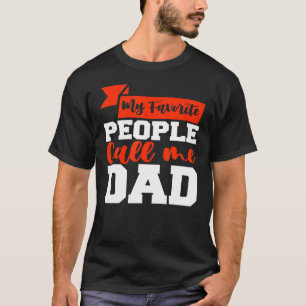 T-shirt Mes Gens Favoris M'Appelent Papa 1