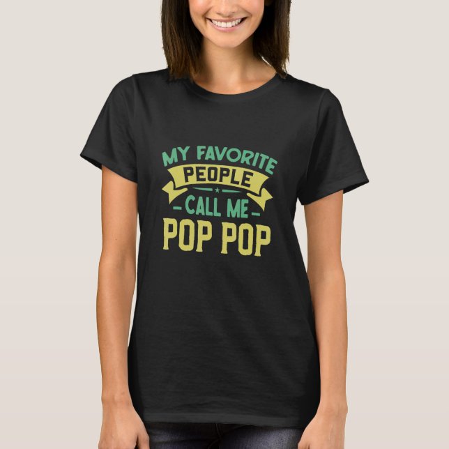 T-shirt Mes Gens Favoris M'Appelent Pop Pop (Devant)