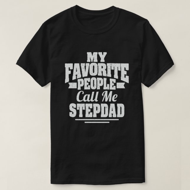 T-shirt Mes Gens Favoris M'Appelent Stepdad - Drôle Cadeau (Design devant)