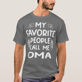 T-shirt Mes gens favoris m'appellent Oma Tee Womens and Me