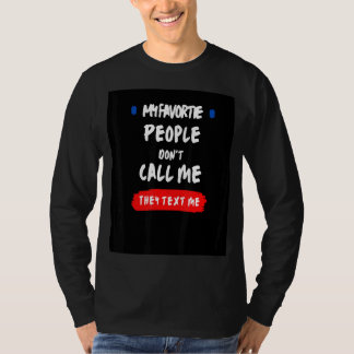 T-shirt Mes Gens Favoris Ne M'Appelent Pas Ils M'Envoient 