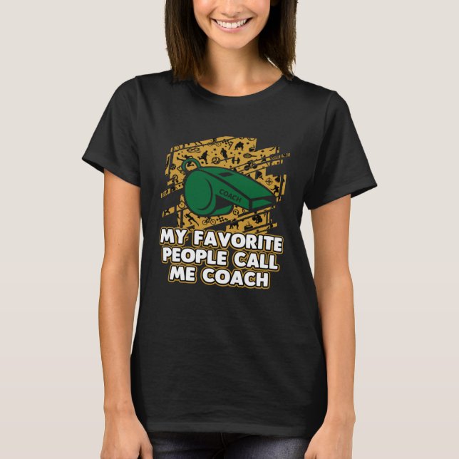 T-shirt Mes Gens Préférés M'Appelent Coach Coaching Humour (Devant)