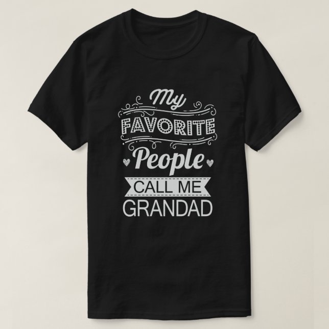 T-shirt Mes Gens Préférés M'Appelent Grand-Père Drôle (Design devant)