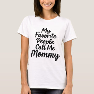T-shirt Mes Gens Préférés M'Appelent Maman   Fête des mère