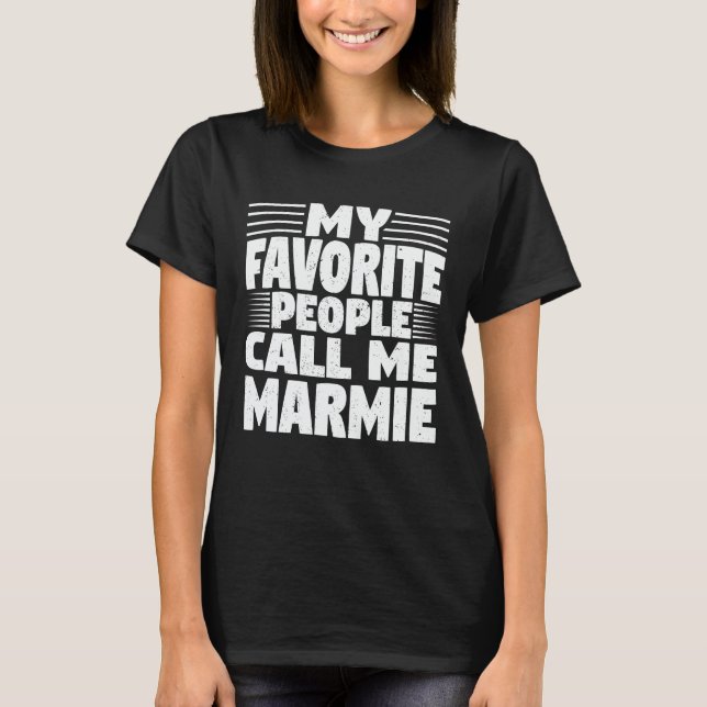 T-shirt Mes Gens Préférés M'Appelent Marmie Funny Grand-mè (Devant)
