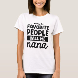 T-shirt Mes Gens Préférés M'Appelent Nana