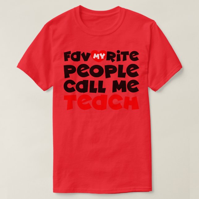 T-shirt Mes gens préférés m'appellent enseigner (Design devant)