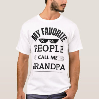 T-shirt Mes gens préférés m'appellent grand-père - Fête de