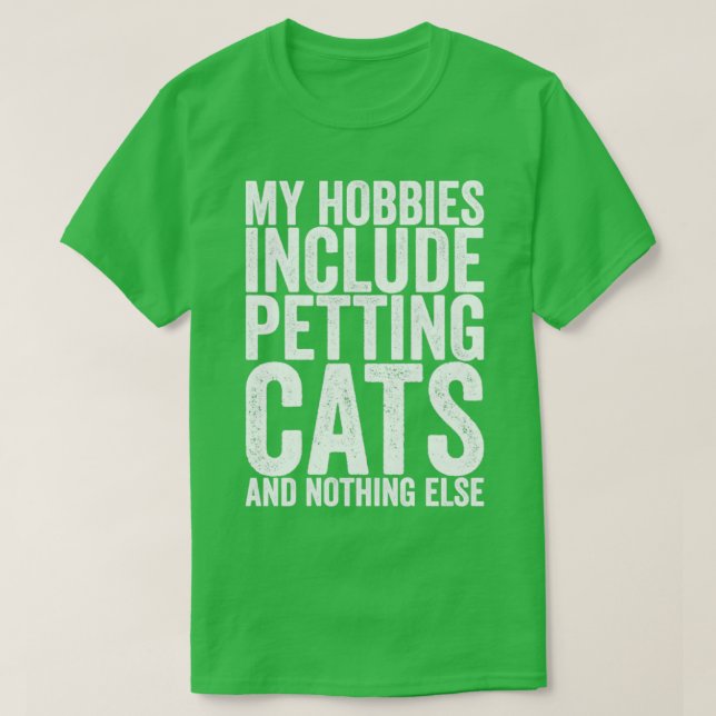 T-shirt Mes Hobbies Incluent Les Chats De Plat Et Rien D'A (Design devant)