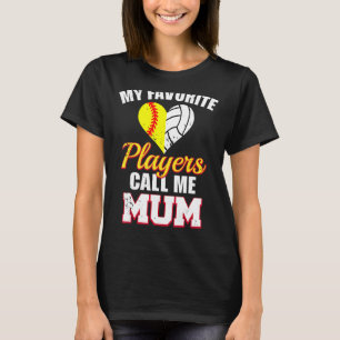 T-shirt Mes Joueurs préférés m'appellent maman Softball Vo