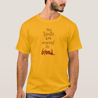 T-shirt mes mains sont couvertes dans le sang…