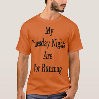 T-shirt Mes Mardi Soirs Sont Pour La Course