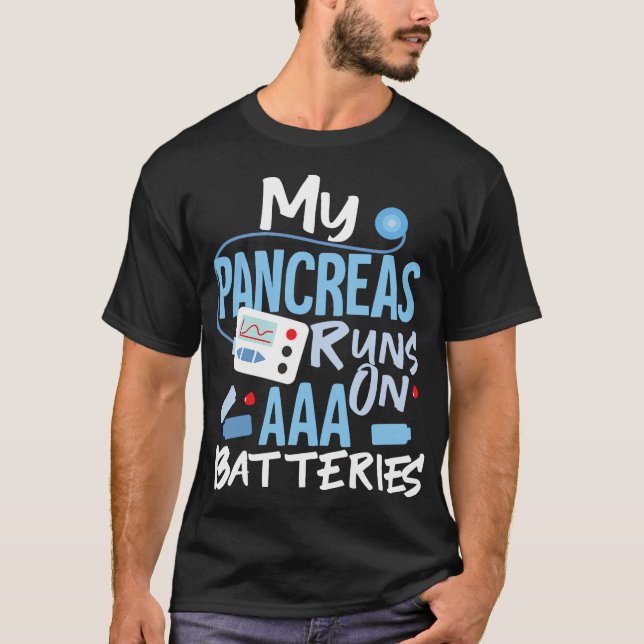 T-shirt Mes Pancréas Fonctionne Sur Les Batteries AAA Type (Devant)