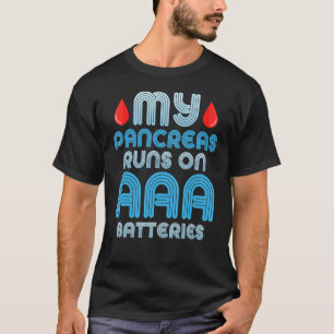 T-shirt Mes Pancréas Fonctionnent Sur Les Batteries AAA Po