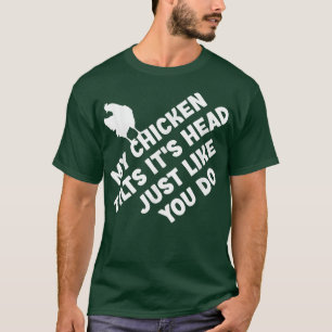 T-shirt Mes piments de poulet C'est la tête comme si vous 