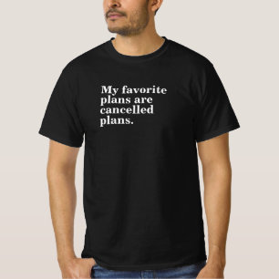 T-shirt Mes plans favoris sont annulés plans amusants dire