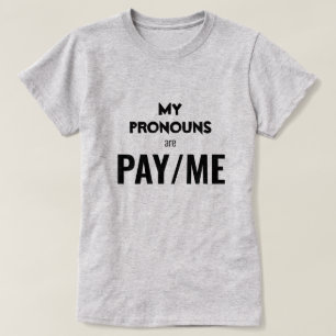 T-shirt Mes pronoms sont PAYEZ/MOI