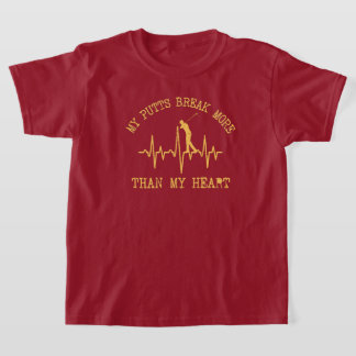 T-shirt Mes Putts cassent plus que mon cœur Golf drôle