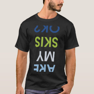 T-shirt Mes Skis Sont-Ils D'Accord Ski Drôle