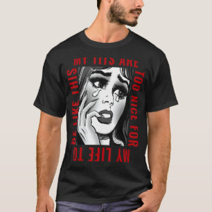 T-shirt Mes Tits Sont Trop Bons Pour Que Ma Vie Soit Comme