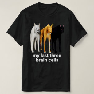 T-shirt Mes trois dernières cellules cérébrales Chats Mèm