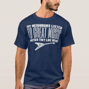 T-shirt Mes Voisins Écoutent Great Music Metal Rock - Fu