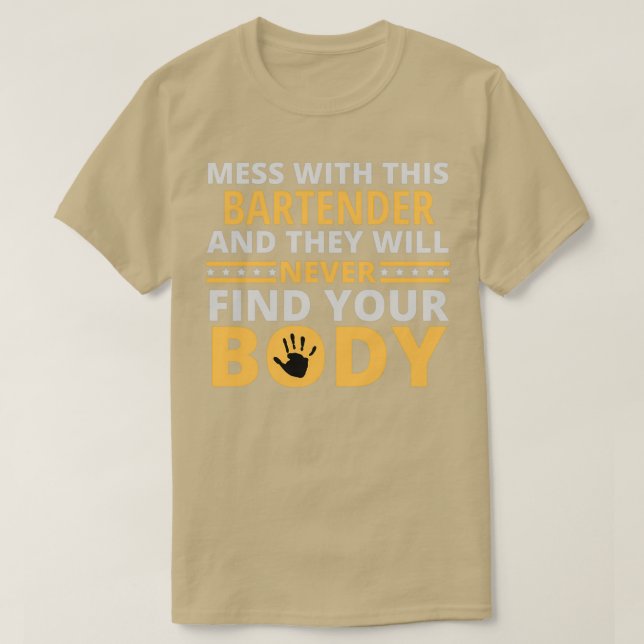 T-shirt Mess Avec Ce Barman Et Ils Ne Trouveront Jamais (Design devant)