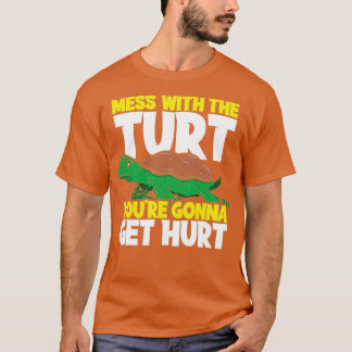 T-shirt Mess Avec La Tortue Vous Allez Obtenir Tortue
