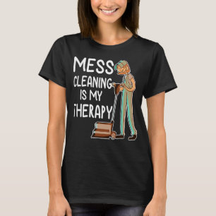T-shirt Mess de nettoyage ménager Ma thérapie Femmes