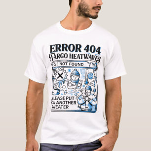 T-shirt Message d'erreur météo froid Fargo Dakota du Nord