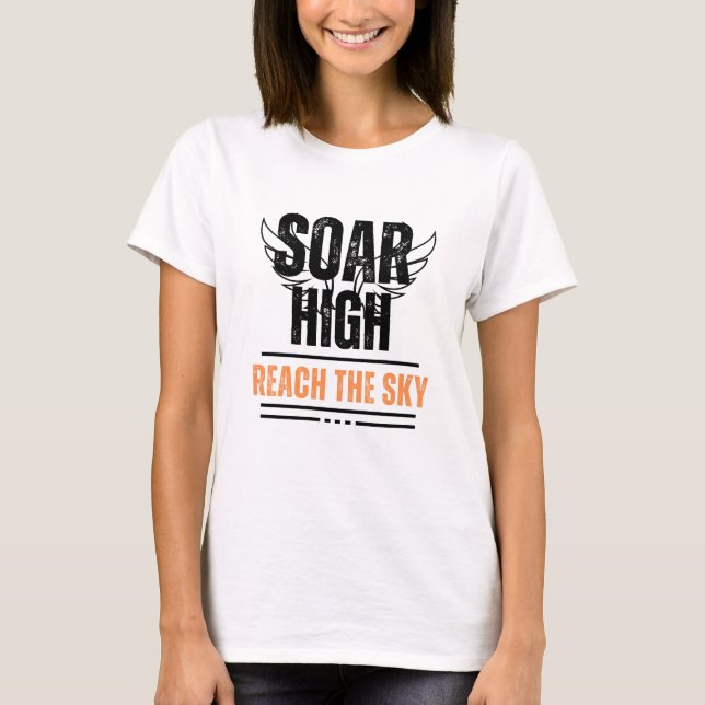 T-shirt Message positif Soar High Reach Sky Femmes (Devant)