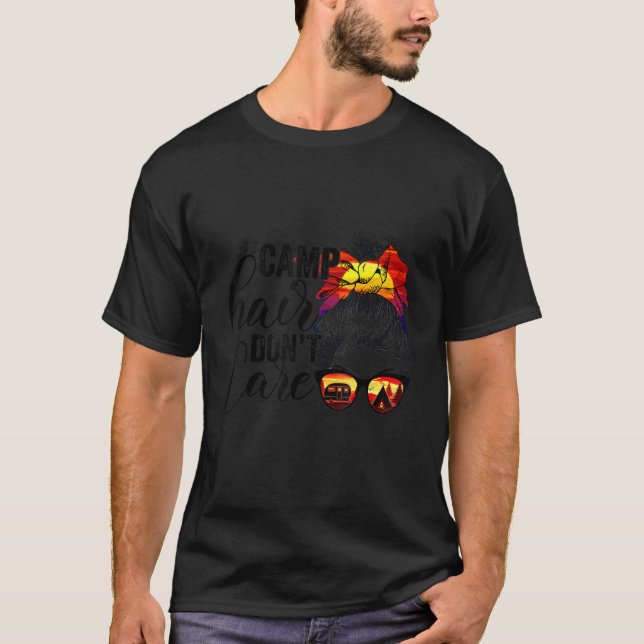 T-shirt Messy Bun Camp Hair Don't Care  Camping Quote (Devant)