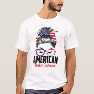 T-shirt Messy Bun Enseignant Américain Customisé 4 Juill