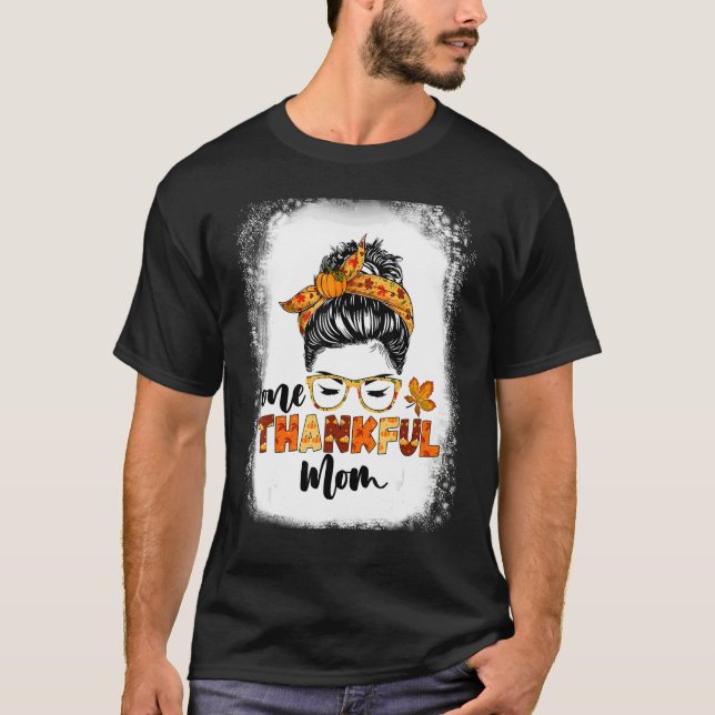 T-shirt Messy Bun Fall Autumn Thanksgiving One Thankful Mo (Devant)