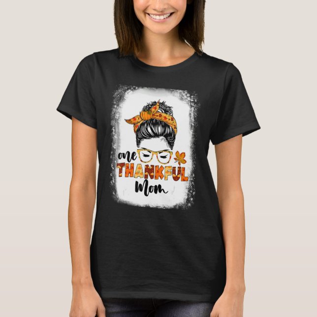 T-shirt Messy Bun Fall Autumn Thanksgiving One Thankful Mo (Devant)