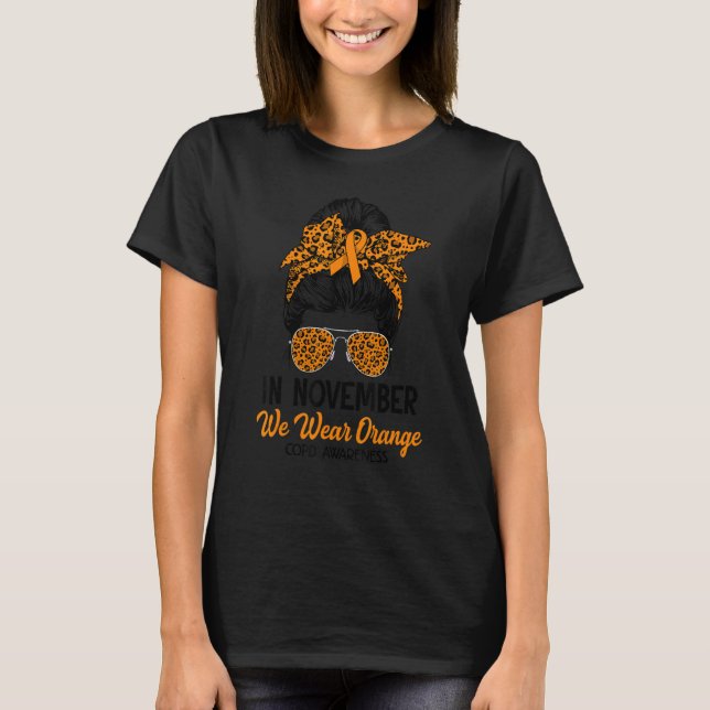 T-shirt Messy Bun In November We Wear Orange COPD Awarenes (Devant)