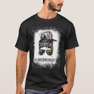 T-shirt Messy Bun Life Of A Gamer Maman Mère's Day Gaming